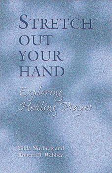 Paperback Stretch Out Your Hand: Exploring Healing Prayer Book