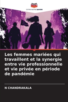 Paperback Les femmes mariées qui travaillent et la synergie entre vie professionnelle et vie privée en période de pandémie [French] Book