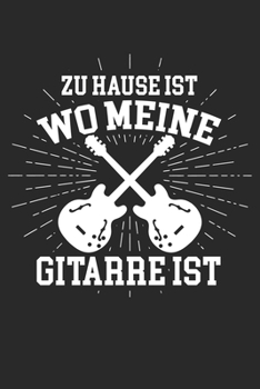 Paperback Zuhause Ist Wo Meine Gitarre Ist: Notenheft/Notenbuch/Guitar Tabs/120 Seiten/ 6x9 Zoll [German] Book