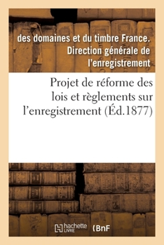 Paperback Projet de Réforme Des Lois Et Règlements Sur l'Enregistrement [French] Book