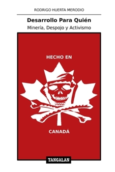Paperback Desarrollo Para Quién: Minería, Despojo y Activismo [Spanish] Book