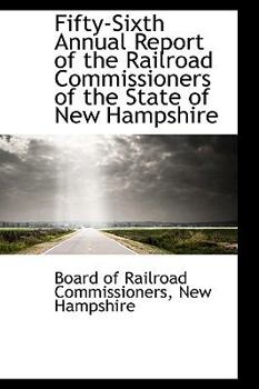 Hardcover Fifty-Sixth Annual Report of the Railroad Commissioners of the State of New Hampshire Book