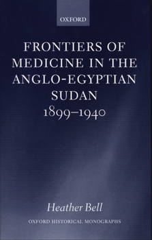 Hardcover Frontiers of Medicine in the Anglo-Egyptian Sudan, 1899-1940 Book