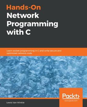 Paperback Hands-On Network Programming with C: Learn socket programming in C and write secure and optimized network code Book