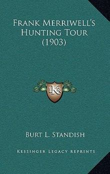 Frank Merriwell's Hunting Tour - Book #7 of the Frank Merriwell