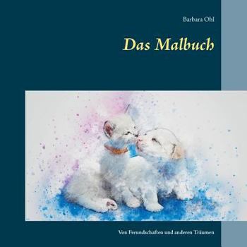 Paperback Das Malbuch: Von Freundschaften und anderen Träumen [German] Book