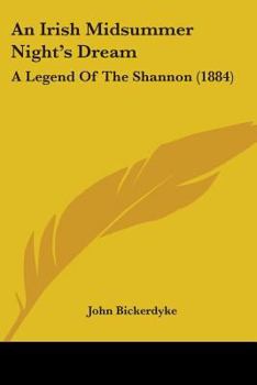 Paperback An Irish Midsummer Night's Dream: A Legend Of The Shannon (1884) Book