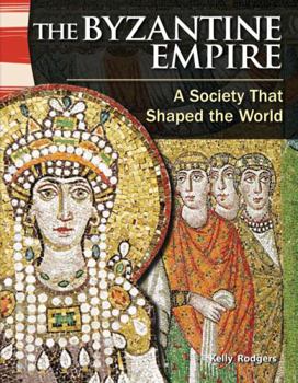 Paperback The Byzantine Empire: A Society That Shaped the World Book