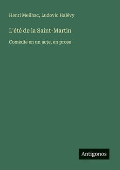 Paperback L'été de la Saint-Martin: Comédie en un acte, en prose [French] Book