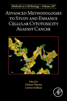 Hardcover Advanced Methodologies to Study and Enhance Cellular Cytotoxicity Against Cancer: Volume 207 Book