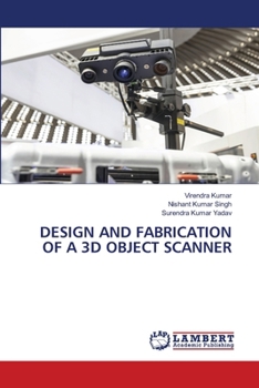 Paperback Design and Fabrication of a 3D Object Scanner Book