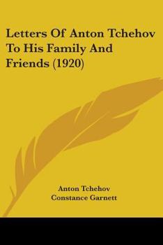Letters of Anton Chekhov: To His Family and Friends