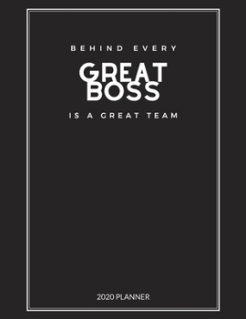 Paperback Behind Every Great Boss Is A Great Team: 2020 Planner Monthly & Weekly, Size 8.5x11, Gift for Boss, Women, Men, Female, Male, Thank you, Leaving, New Book