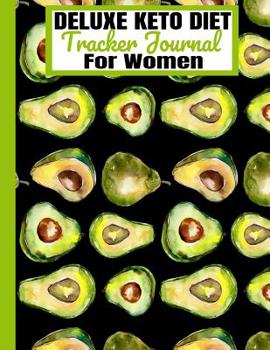 Paperback DELUXE KETO DIET Tracker Journal For Women: Simply Keto Perfect Daily Planner Book/Easy Beginner Diary for Weight Loss/Yearly/Meal Prep/Recipes/Progre Book