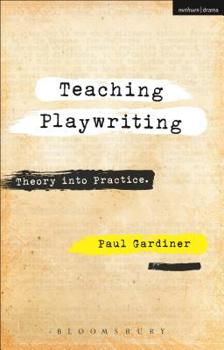 Paperback Teaching Playwriting: Creativity in Practice Book