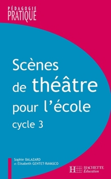 Paperback Scènes de théâtre pour l'école - Cycle 3 [French] Book