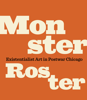 Paperback Monster Roster: Existentialist Art in Postwar Chicago Book
