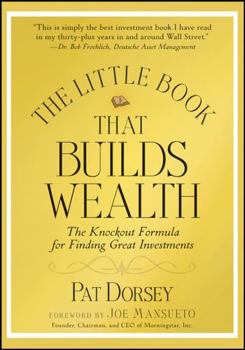 Hardcover The Little Book That Builds Wealth: The Knockout Formula for Finding Great Investments Book