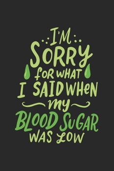 I' m Sorry what i Said: Blutzucker Kalender/ Notizbuch  I Kalender 2020-2021 DIN  A5 136 Seiten Blutzuckertagebuch I Insulin Kalender I ... ! Geschenk für Diabetiker, (German Edition)