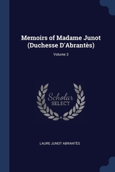 Paperback Memoirs of Madame Junot (Duchesse D'Abrantès); Volume 3 Book