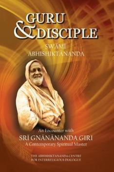 Paperback Guru and Disciple: An Encounter with Sri Gnanananda Giri, a Contemporary Spiritual Master Book