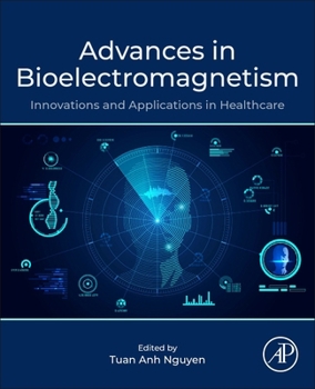 Paperback Advances in Bioelectromagnetism: Innovations and Applications in Healthcare Book
