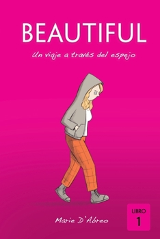 Paperback Beautiful: Un viaje a través del espejo [Spanish] Book