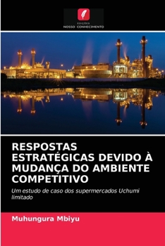 Paperback Respostas Estratégicas Devido À Mudança Do Ambiente Competitivo [Portuguese] Book