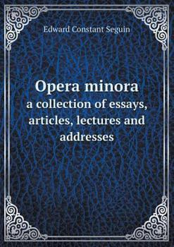 Paperback Opera minora a collection of essays, articles, lectures and addresses Book