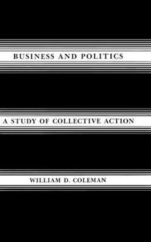 Business and Politics: A Study of Collective Action