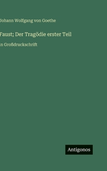 Hardcover Faust; Der Tragödie erster Teil: in Großdruckschrift [German] Book