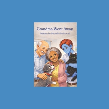 Grandma Went Away (Son Son, Max and the Boy)