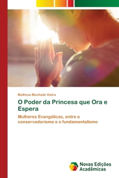 Paperback O Poder da Princesa que Ora e Espera [Portuguese] Book