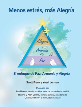 Paperback Menos estrés, más Alegría ' El enfoque de Paz, Armonía y Alegría [Spanish] Book