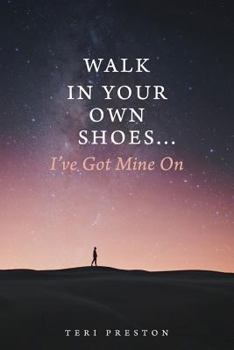 Paperback Walk In Your Own Shoes...I've Got Mine On Book
