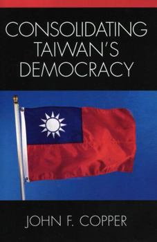 Paperback Consolidating Taiwan's Democracy Book