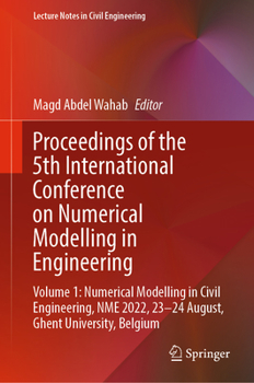 Hardcover Proceedings of the 5th International Conference on Numerical Modelling in Engineering: Volume 1: Numerical Modelling in Civil Engineering, Nme 2022, 2 Book