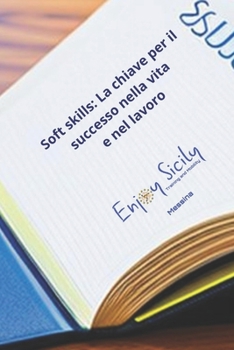 Paperback Soft skills: La chiave per il successo nella vita e nel lavoro [Italian] Book