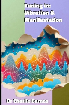 Paperback Tuning In - Vibration and Manifestation Book