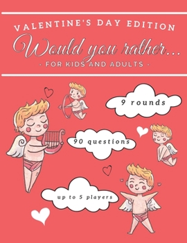 Paperback Would You Rather Valentine's Day Edition for Kids and Adults: Funny and Interactive Question Game Book