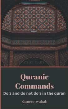 Paperback Quranic Commands: Do's and do not do's in the quran Book