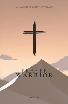 Paperback Prayer Warrior: 21 Days of Spiritual Warfare Book
