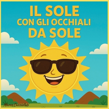 Paperback Il Sole Con Gli Occhiali Da Sole [Italian] Book