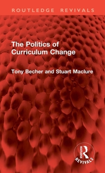 Hardcover The Politics of Curriculum Change Book