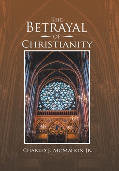 The Betrayal of Christianity