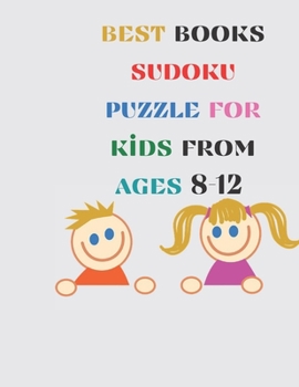 Paperback Best Books Sudoku Puzzle For Kids From Ages 8-12: Sudoku Puzzle Book For Kids Total 188 to solve Includes solutions with 8 x 5 INCH Very Easy Book