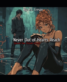 Paperback Never Out of Hearts Reach - Episode 2: Threads of Loss Book