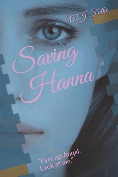 Paperback Saving Hanna: "Eyes up Angel. Look at me." Book