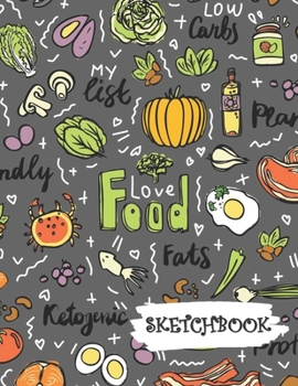 Paperback Sketchbook: Food Lover Keto Fun Framed Drawing Paper Notebook Book