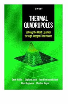 Hardcover Thermal Quadrupoles: Solving the Heat Equation Through Integral Transforms Book